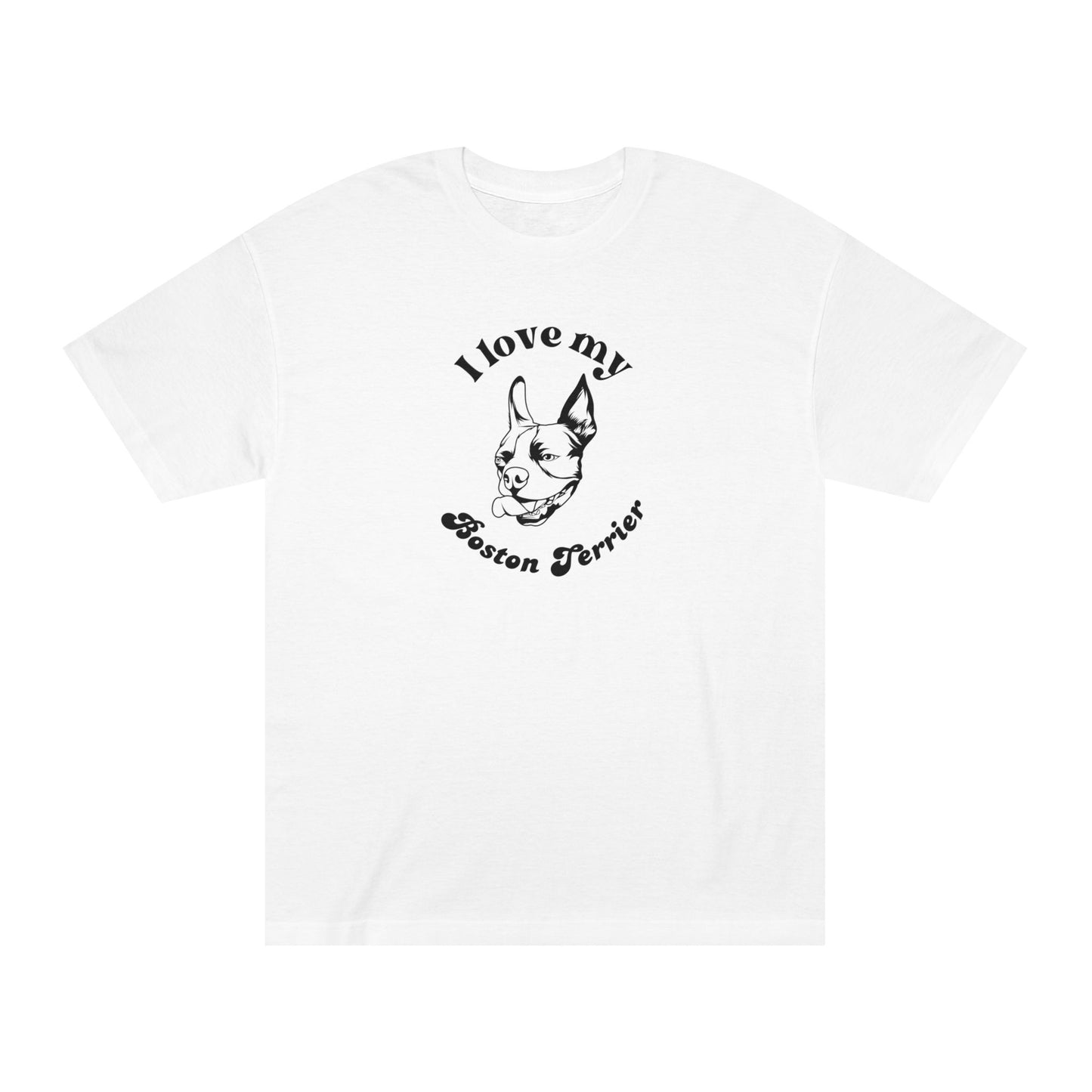 Boston Terrier Dog Lover Tee - I Love My Boston Terrier - Unisex - Relaxed Fit T-Shirt