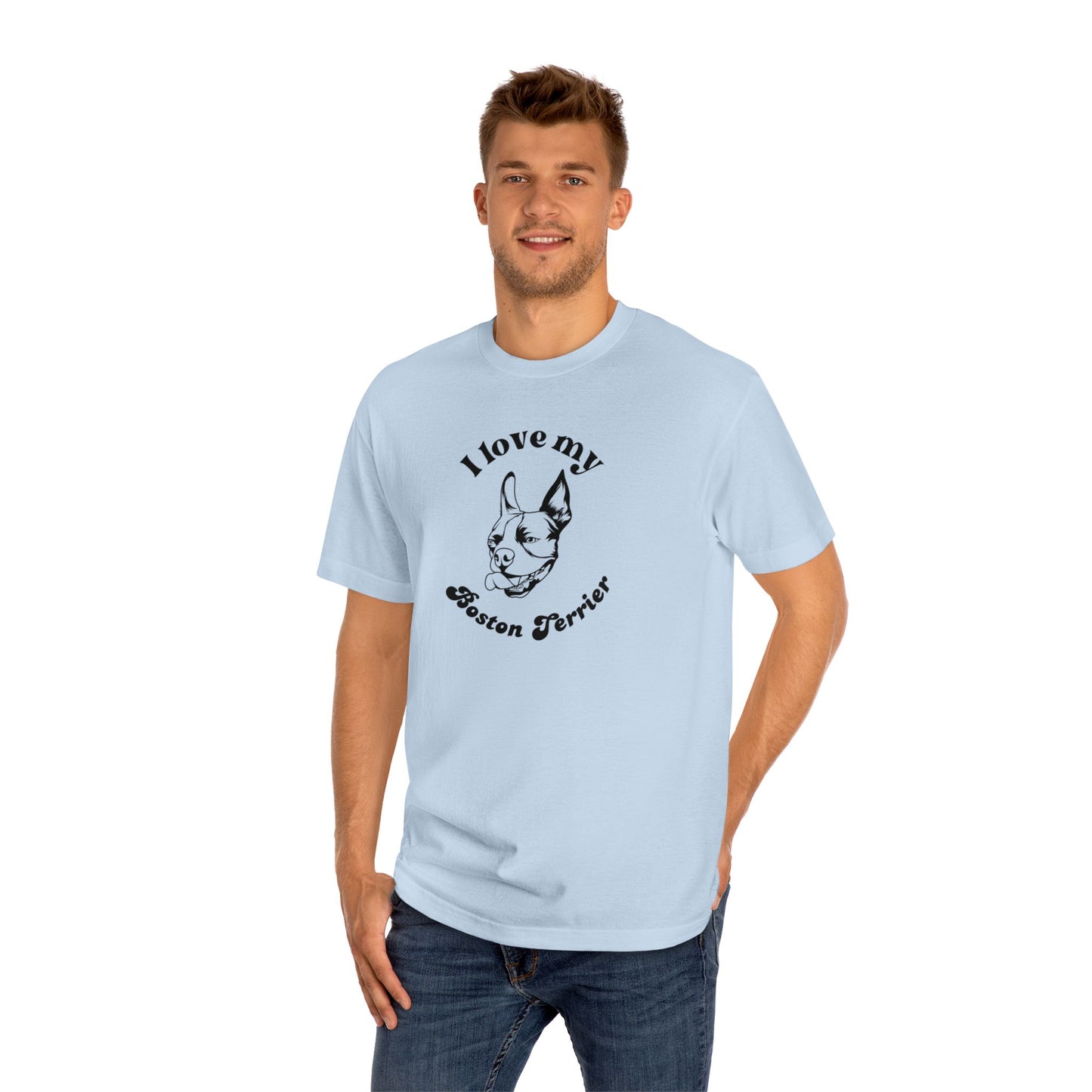 Boston Terrier Dog Lover Tee - I Love My Boston Terrier - Unisex - Relaxed Fit T-Shirt