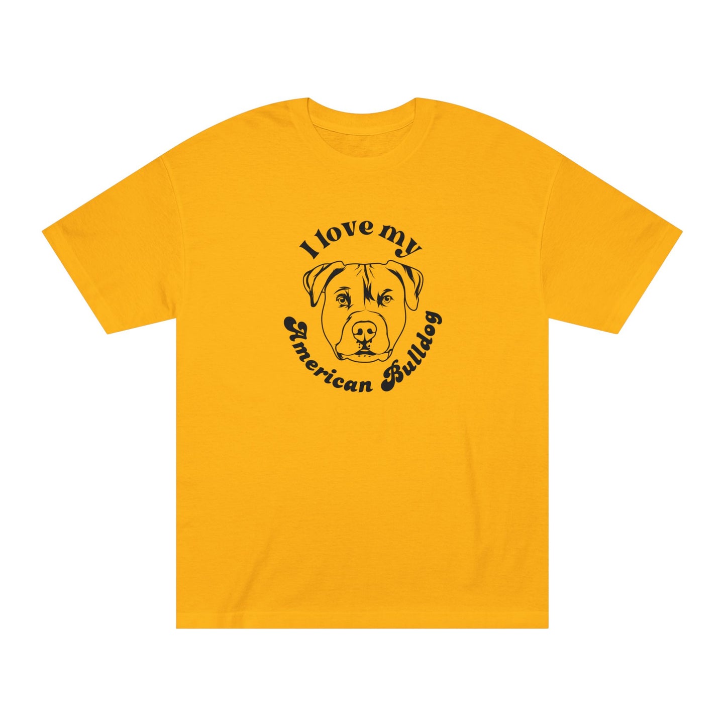American Bulldog Tee - I Love My American Bulldog - Unisex - Relaxed Fit