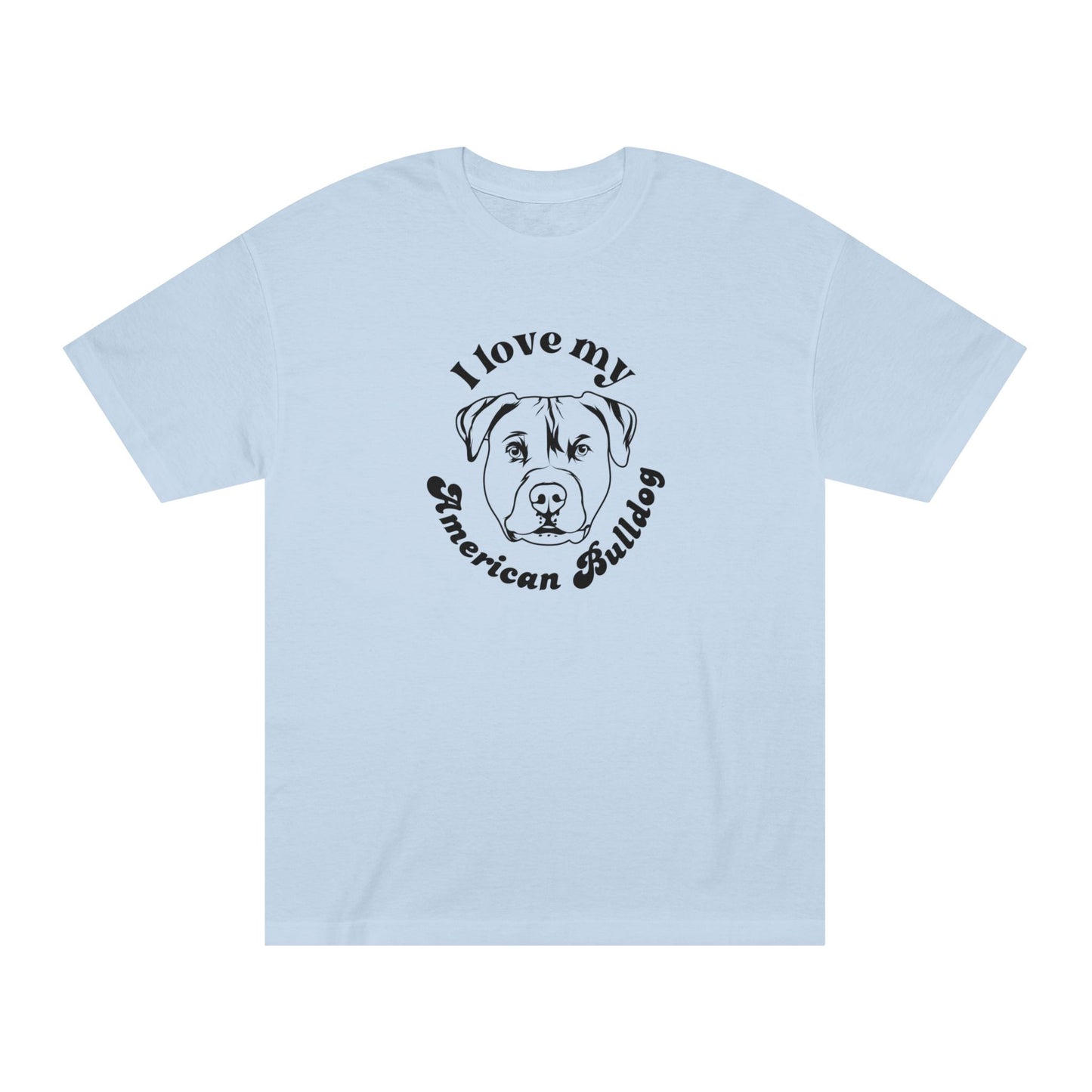 American Bulldog Tee - I Love My American Bulldog - Unisex - Relaxed Fit