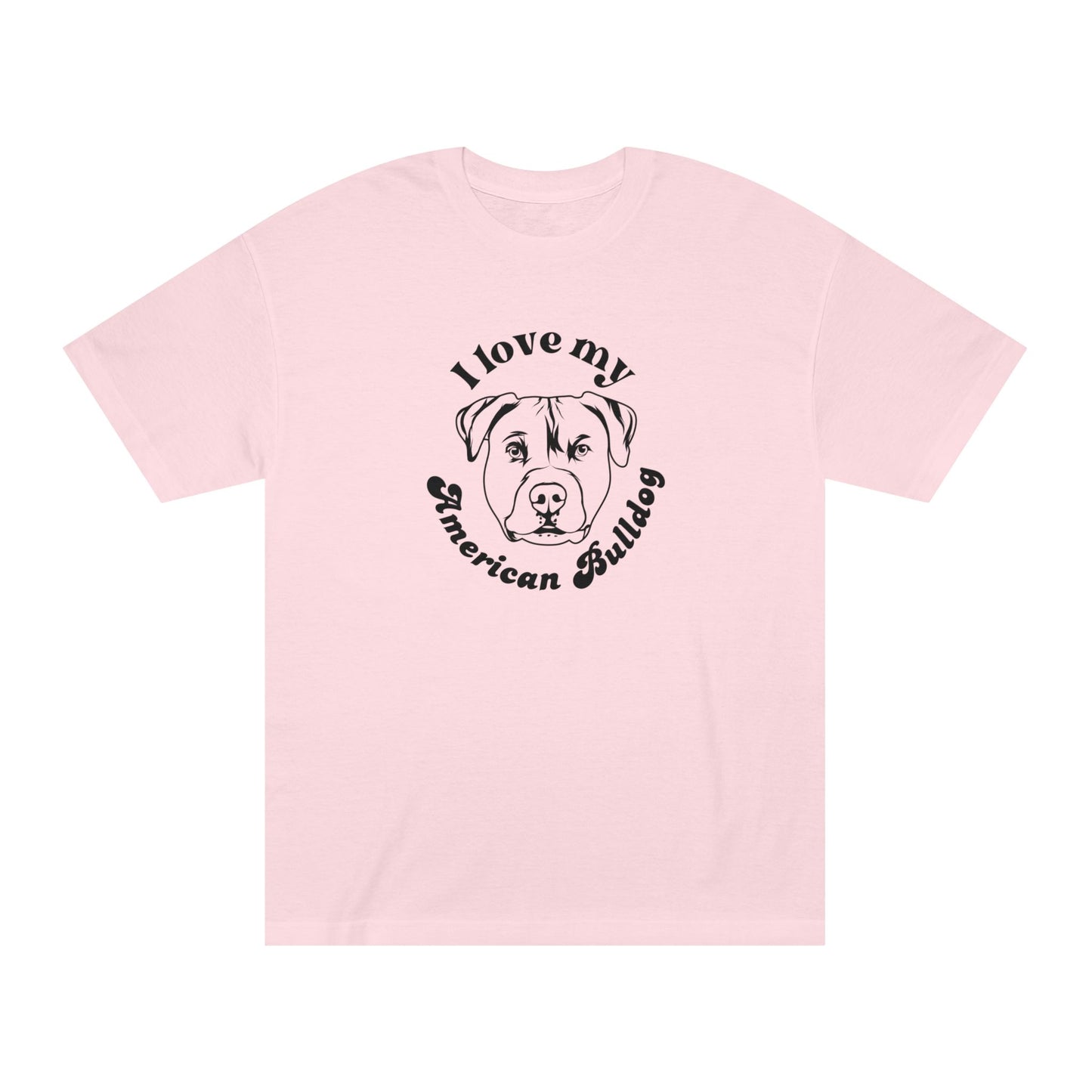 American Bulldog Tee - I Love My American Bulldog - Unisex - Relaxed Fit
