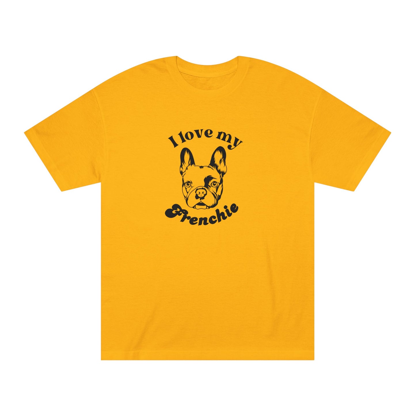 French Bulldog Lover Tee - I Love My Frenchie - Unisex - Relaxed Fit T-Shirt