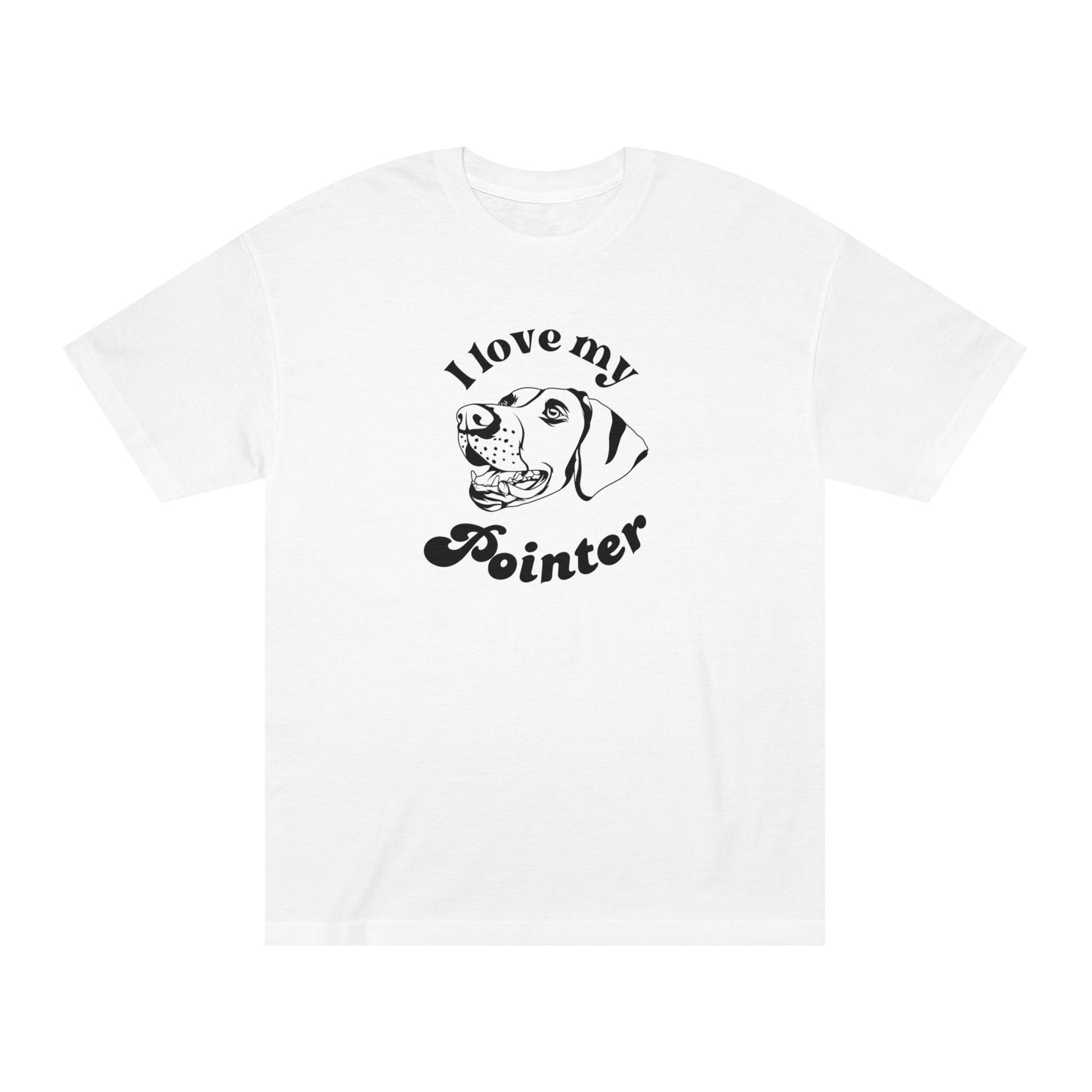Pointer Dog Lover Tee - I Love My Pointer - Unisex - Relaxed Fit T-Shirt